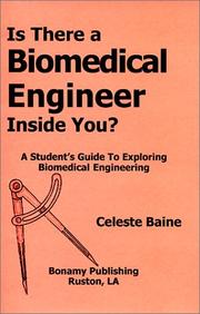 Cover of: Is There a Biomedical Engineer Inside You? A Student's Guide to Exploring Biomedical Engineering