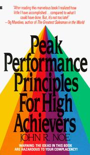 Cover of: Peak performance principles for high achievers by John R. Noe