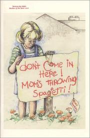 Cover of: Don't Come In Here! Mom's Throwing Spaghetti!
