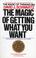 Cover of: The Magic of Getting What You Want