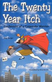 Cover of: The Twenty Year Itch: Confessions  of A Corporate Warrior
