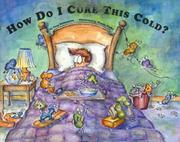 How Do I Cure This Cold? by Greg Williamson, Wendy Popko