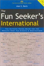 Cover of: The Fun Seeker's International: The Ultimate Guide to the World's Most Fun Events and Destinations