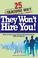 Cover of: 25 Reasons Why They Won't Hire You!  How to Overcome Unfair Hiring Practices AND Get Hired