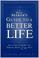 Cover of: The True Seeker's Guide To A Better Life