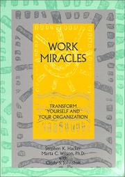 Cover of: Work Miracles by Stephen K. Hacker, Marta C. Wilson, Cindy S. Johnston