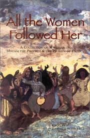 Cover of: All the Women Followed Her: A Collection of Writings on Miriam the Prophet and the Women of Exodus