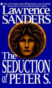 Cover of: The Seduction of Peter S. by Lawrence Sanders, Lawrence Sanders