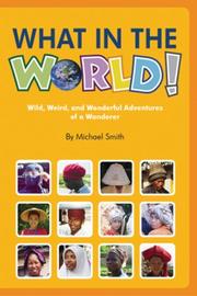 Cover of: What in the World! | Michael Smith