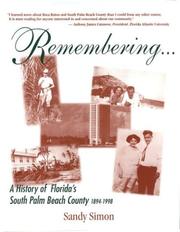 Cover of: Remembering: A History of Florida's South Palm Beach County 1894-1998