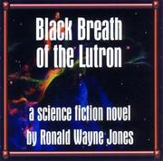 Black Breath of the Lutron by Ronald Wayne Jones