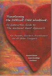 Cover of: Transforming the Difficult Child Workbook: An Interactive Guide to The Nurtured Heart Approach