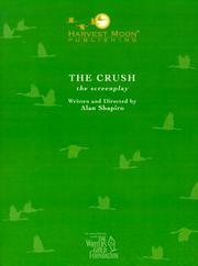 Crush, The (The Script Publishing Project) by Alan Shapiro