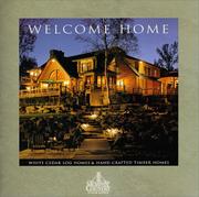 Cover of: Welcome Home: Consumer Guide to White Cedar Log Homes & Handcrafted Timber Homes