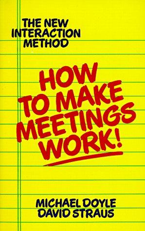 How to make meetings work! by Michael Doyle
