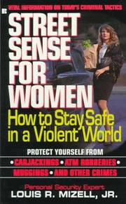 Cover of: Street sense for women: how to stay safe in a violent world