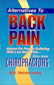 Cover of: Alternatives To Back Pain...Advice For People Suffering With Low Back Pain Who Hate Chiropractors