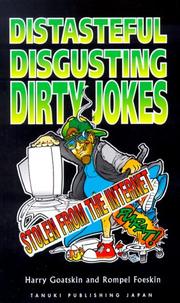 Distasteful, Disgusting, Dirty Jokes-stolen from the internet