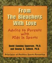 Cover of: From the Bleachers with Love: Advice to Parents with Kids in Sports