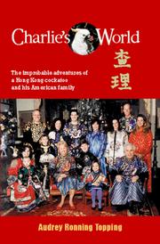 Cover of: Charlie's World: The Improbable Adventures of a Hong Kong Cockatoo and his American Family