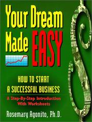 Cover of: Your Dream Made Easy : How To Start A Successful Business by Rosemary, Ph.D. Agonito
