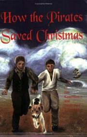 Cover of: How The Pirates Saved Christmas by James F. Kaserman, Sarah Jane Kaserman, James F. Kaserman, Sarah Jane Kaserman