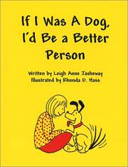 Cover of: If I Was a Dog, I'd Be a Better Person by Leigh Anne Jasheway