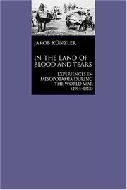 Cover of: In the Land of Blood and Tears: Mesopotamia during the World War (1914-1918)