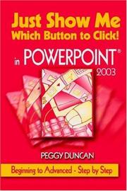 Cover of: Just Show Me Which Button to Click! in PowerPoint 2003