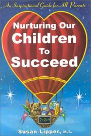 Cover of: Nurturing Our Children to Succeed: A Guide for Helping Parents and Teachers Understand and Address the Emotional and Academic Challenges Facing Our Early Childhood Students