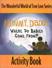 Cover of: Mommy, Daddy, Where Do Babies Come From? : Activity Book
