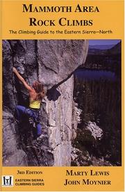 Cover of: Mammoth Area Rock Climbs, Third Edition (Eastern Sierra Climbing Guides) (Eastern Sierra Climbing Guides) by Marty Lewis, John Moynier