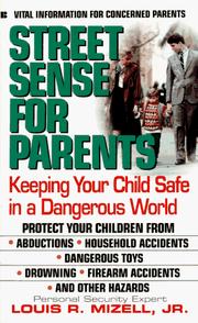 Cover of: Street sense for parents: keeping your child safe in a dangerous world