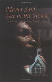 Cover of: Mama Said, Get in the House  | Theresa C. Allen