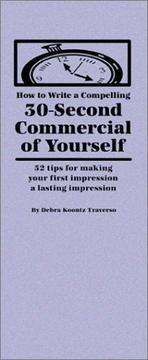 Cover of: How to Write a Compelling 30-Second Commercial of Yourself by Debra Koontz Traverso
