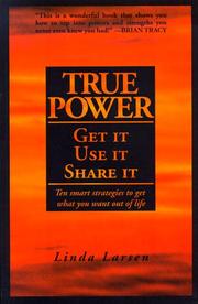 Cover of: True Power - Get it, Use it, Share it | Linda Larsen