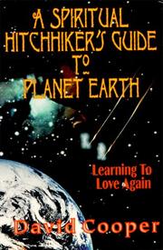 Cover of: A Spiritual Hitchhiker's Guide to Planet Earth : Learning to Love Again