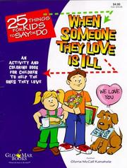 Cover of: 25 Things for Kids to Say or Do When Someone They Love is Ill An Activity and Coloring Book for Children to Help the Ones They Love