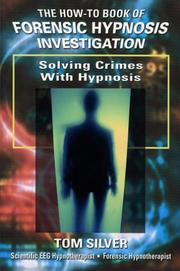 Cover of: SOLVING CRIMES WITH HYPNOSIS by Tom Silver
