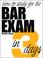 Cover of: How To Study For The Bar Exam In Three Days