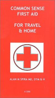 Common Sense First Aid for Travel and Home by Alan Spira