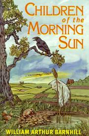 Cover of: Children of the Morning Sun by William Arthur Barnhill, William Arthur Barnhill