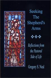 Cover of: Seeking the Shepherd's Arms: Reflections from the Pastoral Side of Life