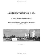 Steady State Simulation of an Oil Refinery Using Commercial Software by Gerald L. Kaes