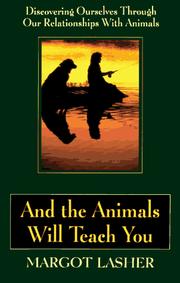 Cover of: And the animals will teach you by Margot Lasher