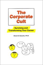 Cover of: The Corporate Cult; Surviving and Transforming Your Career by Diane Kasunic