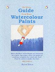 Cover of: The Wilcox Guide to the Finest Watercolour Paints by Michael Wilcox