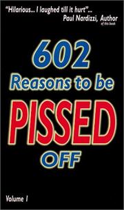 Cover of: 602 Reasons To Be Pissed Off, Vol.1 | Paul Nardizzi