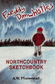 Freddy Dimwhistle's Northcountry Sketchbook by Bill W. Plumstead