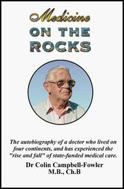 Medicine on the rocks by Colin Campbell-Fowler, Colin Campbell-Fowler, Dr. Colin Campbell-Fowler